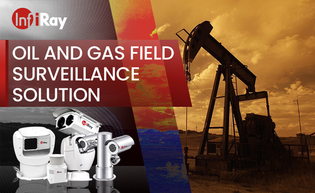 InfiRay thermal cameras for safeguarding oilfields